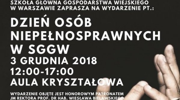 Dzień Osób Niepełnosprawnych w Szkole Głównej Gospodarstwa Wiejskiego w Warszawie 3 grudnia 2018